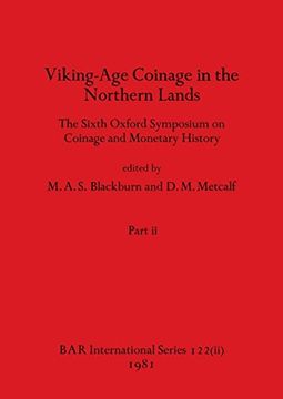portada Viking-Age Coinage in the Northern Lands, Part ii: The Sixth Oxford Symposium on Coinage and Monetary History (Bar International) (en Inglés)