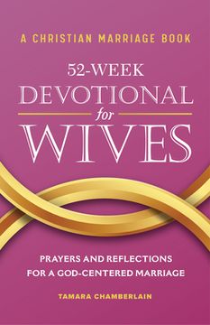 portada A Christian Marriage Book - 52-Week Devotional for Wives: Prayers and Reflections for a God-Centered Marriage (en Inglés)