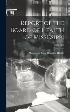 portada Report of the Board of Health of Mississippi; 1886-1896 (en Inglés)
