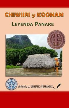 portada CHIWIIRI y KOONAM: Leyenda Panare