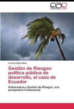 portada Gestión de Riesgos: política pública de desarrollo, el caso de Ecuador: Gobernanza y Gestión de Riesgos, una perspectiva institucional