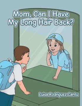 portada Mom, Can I Have My Long Hair Back? (en Inglés)