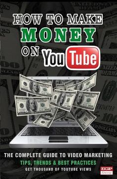 portada How To Make Money On Youtube: The Secret to Making Money on YouTube (en Inglés)