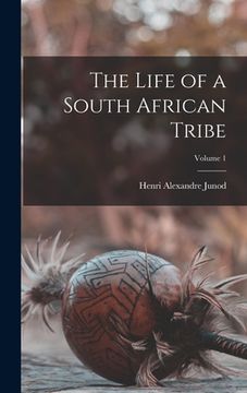 portada The Life of a South African Tribe; Volume 1 (in English)