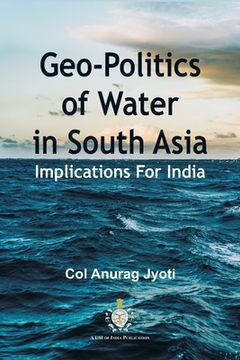 portada Geo-Politics of Water in South Asia: Implications For India (en Inglés)