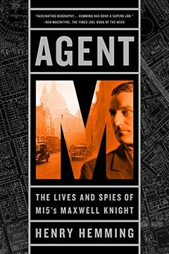 portada Agent m: The Lives and Spies of Mi5's Maxwell Knight (en Inglés)