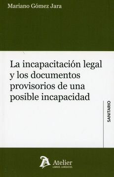 portada La Incapacitación Legal y los Documentos Provisorios de una Posible Incapacidad.