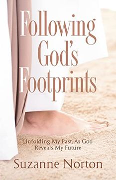 portada Following God's Footprints: Unfolding my Past, as god Reveals my Future (en Inglés)