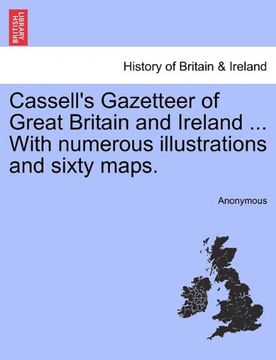portada cassell's gazetteer of great britain and ireland ... with numerous illustrations and sixty maps. (en Inglés)