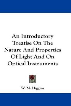 portada an introductory treatise on the nature and properties of light and on optical instruments (en Inglés)