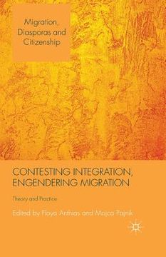 portada Contesting Integration, Engendering Migration: Theory and Practice (en Inglés)