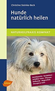 portada Hunde Natürlich Heilen: Homöopathie, Bachblüten, Schüßler-Salze & Mehr (en Alemán)