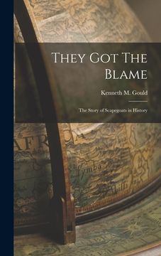 portada They Got The Blame: The Story of Scapegoats in History (en Inglés)