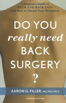 portada Do you Really Need Back Surgery? A Surgeon's Guide to Neck and Back Pain and how to Choose Your Treatment (en Inglés)
