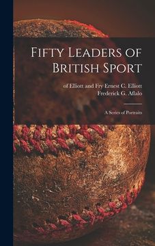 portada Fifty Leaders of British Sport: a Series of Portraits (in English)