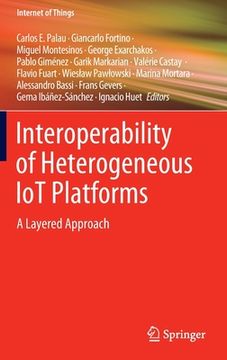 portada Interoperability of Heterogeneous Iot Platforms: A Layered Approach (en Inglés)