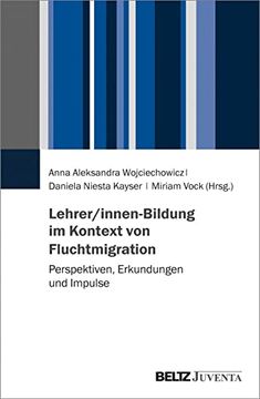 portada Lehrer/Innen-Bildung im Kontext von Fluchtmigration: Perspektiven, Erkundungen und Impulse (en Alemán)
