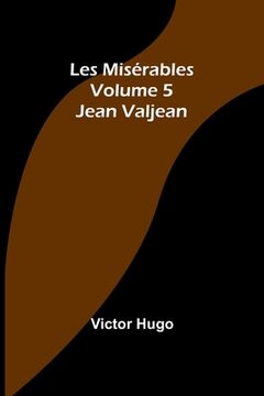portada Les Misérables Volume 5: Jean Valjean (en Inglés)
