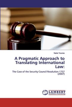 portada A Pragmatic Approach to Translating International Law (en Inglés)