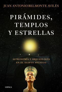 portada Pirámides, Templos y Estrellas: Astronomía y Arqueología en el Egipto Antiguo (in Spanish)