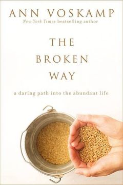 portada The Broken Way: A Daring Path into the Abundant Life (in English)