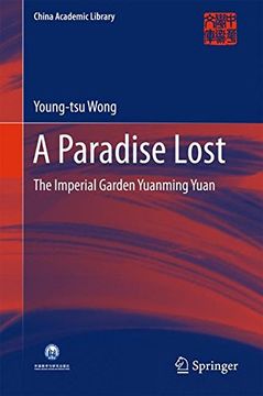 portada A Paradise Lost: The Imperial Garden Yuanming Yuan (China Academic Library)