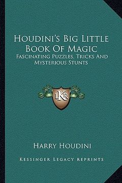 portada houdini's big little book of magic: fascinating puzzles, tricks and mysterious stunts
