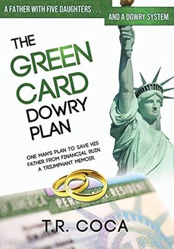 portada The Green Card Dowry Plan: A Triumphant Memoir of an Indian Immigrant's Plan to Bypass Dowries for his Five Sisters (Thematic) (in English)