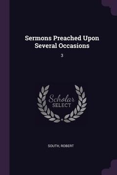 portada Sermons Preached Upon Several Occasions: 3 (en Inglés)