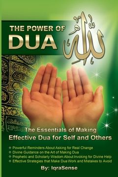 portada The Power of dua (to Allah): An Essential Guide to Increase the Effectiveness of Making dua to Allah (en Inglés)