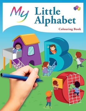 portada My Little Alphabet Colouring Book: Cute Creative Children's Colouring (en Inglés)