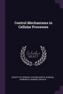 portada Control Mechanisms in Cellular Processes (en Inglés)