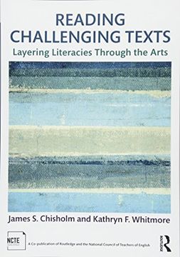 portada Reading Challenging Texts: Layering Literacies Through the Arts (en Inglés)