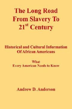 portada the long road from slavery to 21st century: historical and cultural information of african americans what every american needs to know (in English)