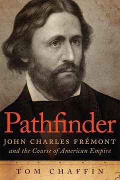 portada Pathfinder: John Charles Frémont and the Course of American Empire (in English)