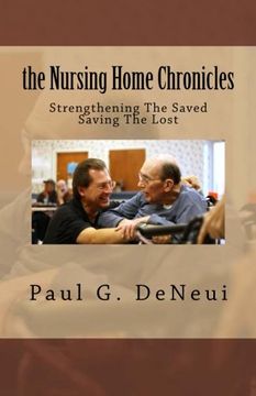 portada Nursing Home Chronicles: This book is not just about the nursing home ministry, but about following God, no matter what He calls you to do. (en Inglés)