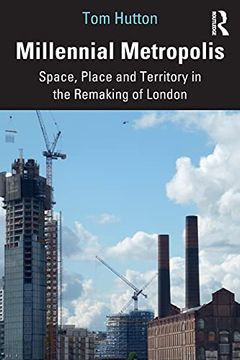 portada Millennial Metropolis: Space, Place and Territory in the Remaking of London 