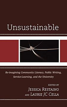 portada Unsustainable: Re-Imagining Community Literacy, Public Writing, Service-Learning, and the University (en Inglés)