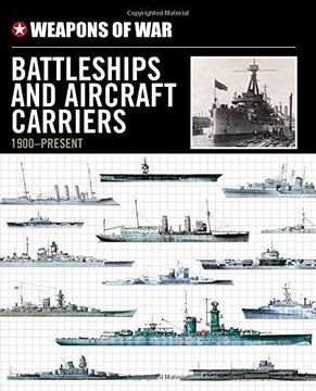portada Weapons of War Battleships & Aircraft Carriers 1900-Present (en Inglés)