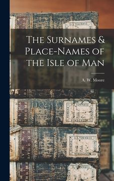 portada The Surnames & Place-Names of the Isle of Man (en Inglés)