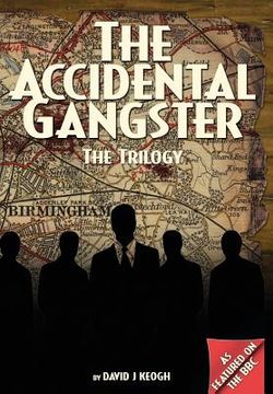 portada The Accidental Gangster: The Trilogy (en Inglés)