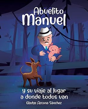 portada Abuelito Manuel y su Viaje al Lugar a Donde Todos van