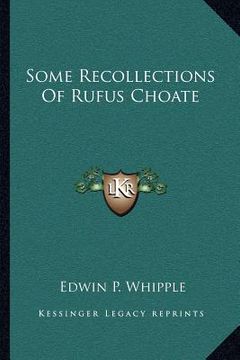 portada some recollections of rufus choate (en Inglés)