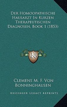 portada Der Homoopathische Hausarzt In Kurzen Therapeutischen Diagnosen, Book 1 (1853) (en Alemán)