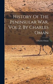 portada History Of The Peninsular War, Vol.2, By Charles Oman (en Inglés)