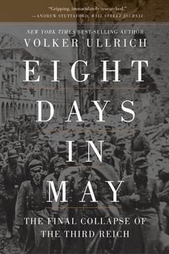 portada Eight Days in May: The Final Collapse of the Third Reich (in English)