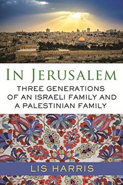 portada In Jerusalem: Three Generations of an Israeli Family and a Palestinian Family (en Inglés)