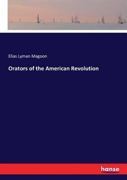 portada Orators of the American Revolution (in English)