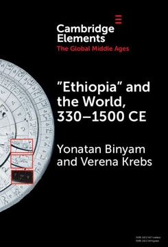 portada ‘Ethiopia’ and the World, 330–1500 ce (Elements in the Global Middle Ages)