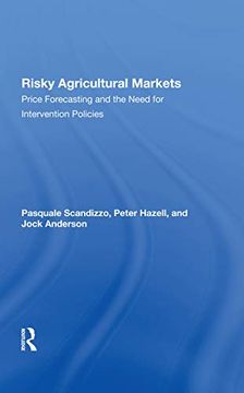 portada Risky Agricultural Markets: Price Forecasting and the Need for Intervention Policies (en Inglés)
